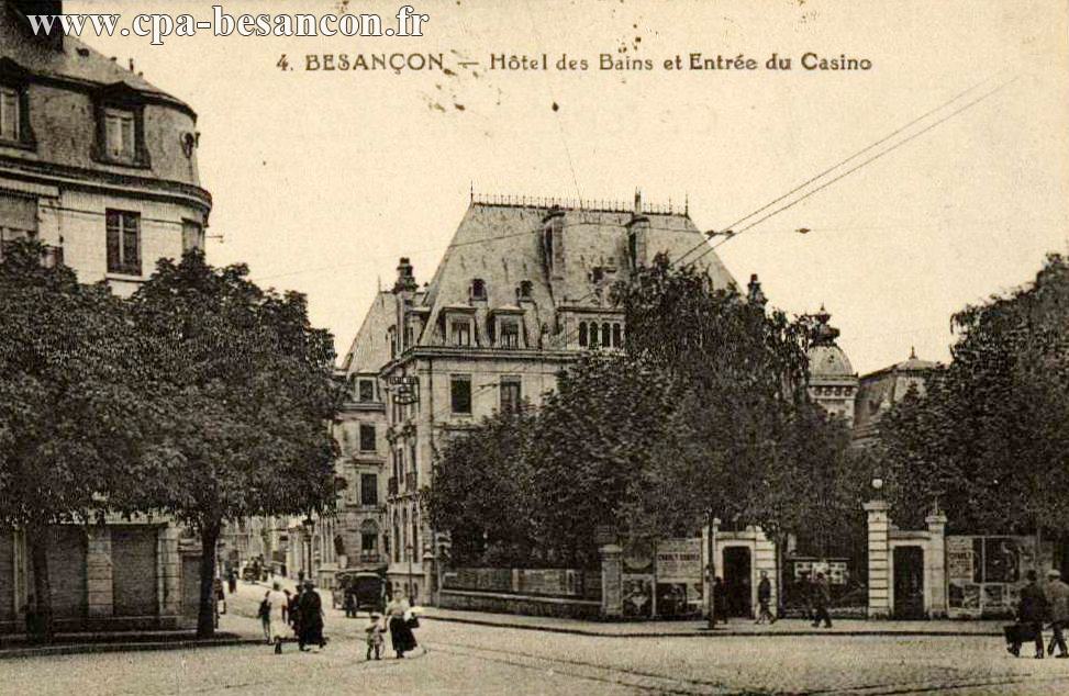 4. BESANÇON - Hôtel des Bains et Entrée du Casino